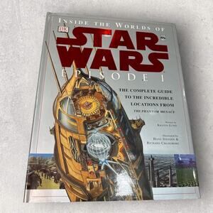 Inside the Worlds of Star Wars Episode I: The Complete Guide to the...